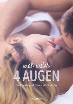 Mal unter 4 Augen von Maria,  Anja