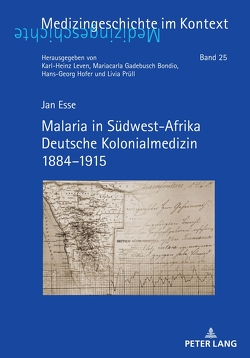 Malaria in Südwest-Afrika Deutsche Kolonialmedizin 1884–1915 von Esse,  Jan