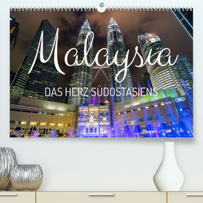 Malaysia – Das Herz Südostasiens (Premium, hochwertiger DIN A2 Wandkalender 2023, Kunstdruck in Hochglanz) von Wendling,  Marco