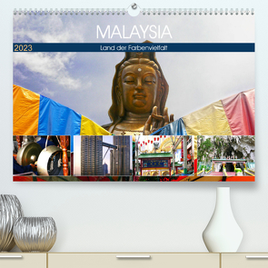 Malaysia – Land der Farbenvielfalt (Premium, hochwertiger DIN A2 Wandkalender 2023, Kunstdruck in Hochglanz) von by Sylvia Seibl,  CrystalLights