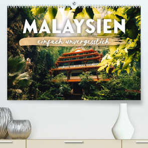 Malaysien – einfach unvergesslich (Premium, hochwertiger DIN A2 Wandkalender 2023, Kunstdruck in Hochglanz) von SF