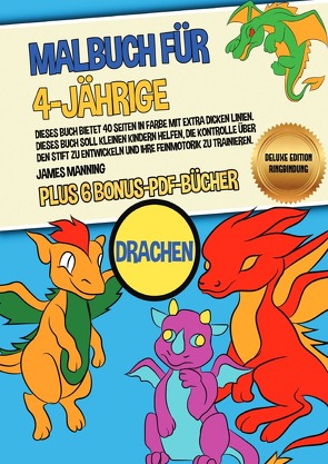 Malbuch für 4-Jährige (Drachen) Deluxe Edition – Ringbindung von Manning,  James