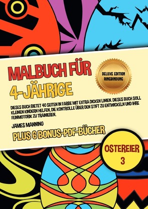 Malbuch für 4-Jährige (Ostereier 3) Deluxe Edition – Ringbindung von Manning,  James