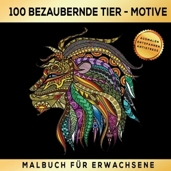 Malbuch für Erwachsene 100 bezaubernde Tier-Motive – Ausmalen Entspannen Antistress. von Collection,  S & L Creative