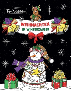 Malbuch für Erwachsene Weihnachten im Winterzauber: Zauberhaftes Ausmalbuch zum Entspannen im Herbst, Winter & zu Weihnachten von Malbücher,  Topo