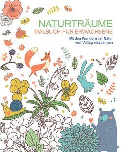 Malen und entspannen: Naturträume von Autor unbekannt