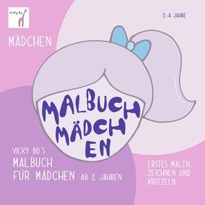 Malbuch Mädchen ab 2 Jahre von Vicky Bo