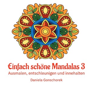 Malbücher für jedes Alter / Einfach schöne Mandalas 3 von Gonschorek,  Daniela