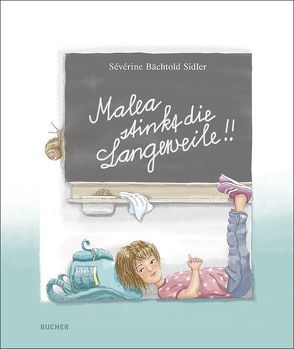 Malea stinkt die Langeweile von Sévérine,  Bächtold Sidler