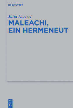 Maleachi, ein Hermeneut von Noetzel,  Jutta