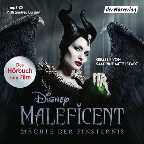 Maleficent: Mächte der Finsternis von Amor,  Claudia, Mittelstädt,  Sandrine