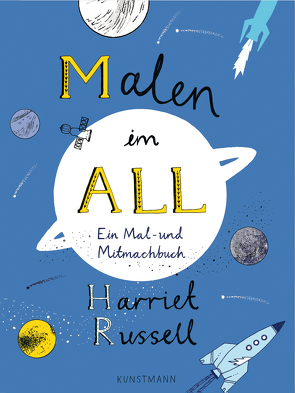 Malen im All von Russell,  Harriet, Schilling,  Benjamin