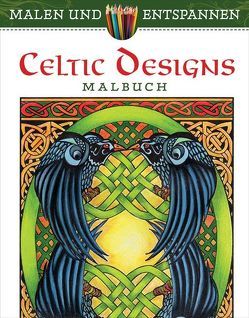 Malen und entspannen: Celtic Designs von Schmidt,  Carol