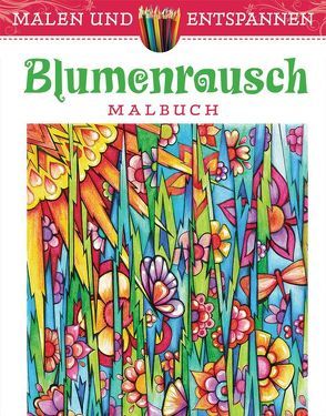 Malen und entspannen: Blumenrausch von Adatto,  Miryam