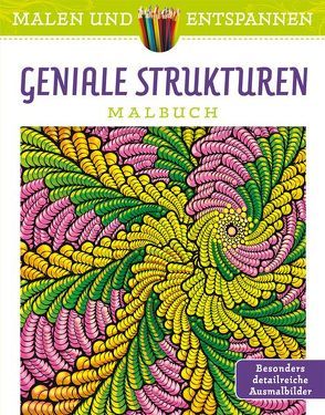 Malen und entspannen: Geniale Strukturen von Agredo,  Javier, Agredo,  Mary