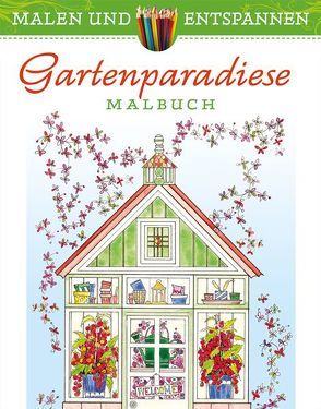 Malen und entspannen: Gartenparadiese von Cowell,  Alexandra