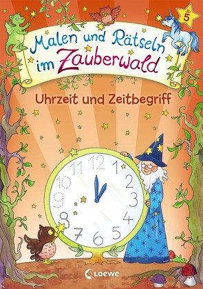 Malen und Rätseln im Zauberwald – Uhrzeit und Zeitbegriff von Beurenmeister,  Corina