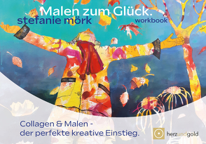 Malen zum Glück von Mörk,  Stefanie