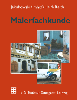 Malerfachkunde von Heid,  Helmuth, Imhof,  Wolfgang, Jakubowski,  Emil, Reith,  Jürgen