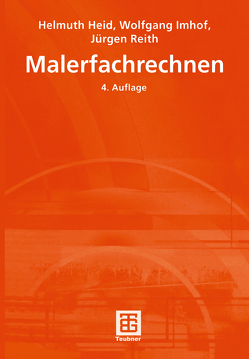 Malerfachrechnen von Heid,  Helmuth, Imhof,  Wolfgang, Reith,  Jürgen