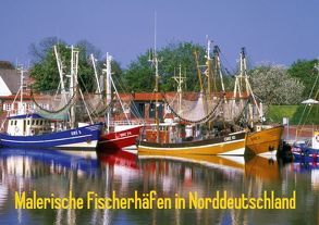 Malerische Fischerhäfen in Norddeutschland (Tischaufsteller DIN A5 quer) von Reupert,  Lothar