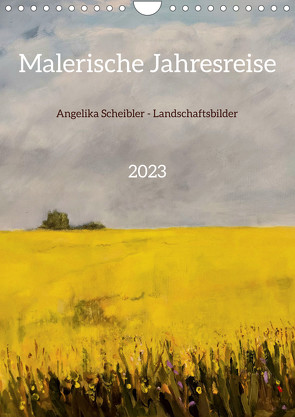 Malerische Jahresreise (Wandkalender 2023 DIN A4 hoch) von Scheibler,  Angelika