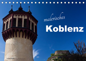 Malerisches Koblenz (Tischkalender 2022 DIN A5 quer) von boeTtchEr,  U