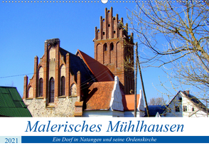 MALERISCHES MÜHLHAUSEN – Ein Dorf in Natangen und seine Ordenskirche (Wandkalender 2021 DIN A2 quer) von von Loewis of Menar,  Henning