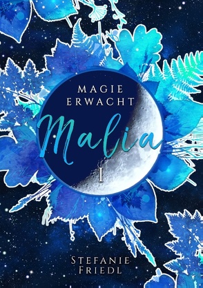 Malia – Magie erwacht von Friedl,  Stefanie