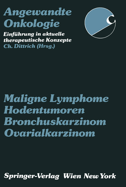 Maligne Lymphome, Hodentumoren, Bronchuskarzinom, Ovarialkarzinom von Aiginger,  P., Dittrich,  C., Heinz,  R., Karrer,  K., Kokron,  O., Kuzmits,  R.