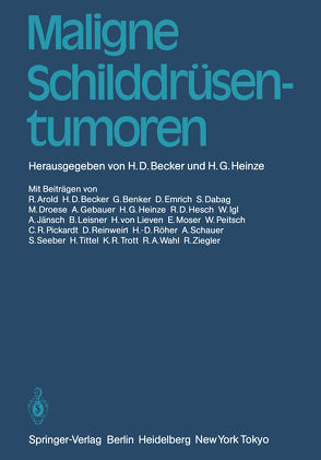 Maligne Schilddrüsentumoren von Becker,  H. D., Heinze,  H. G.