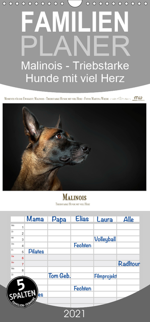 Malinois – Triebstarke Hunde mit viel Herz – Familienplaner hoch (Wandkalender 2021 , 21 cm x 45 cm, hoch) von Wrede,  Martina