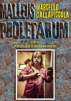 Malleus Proletarum – Der Proletenhammer von Dallapiccola,  Marcello