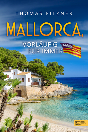 Mallorca, vorläufig für immer von Fitzner,  Thomas