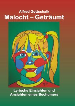 Malocht – Geträumt von Gottschalk,  Alfred