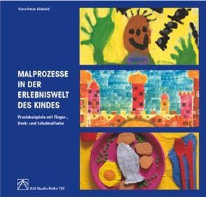 Malprozesse in der Erlebniswelt des Kindes von Diebold,  Hans-Peter