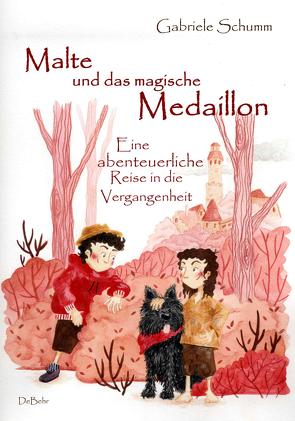 Malte und das magische Medaillon – Eine abenteuerliche Reise in die Vergangenheit von Schumm,  Gabriele