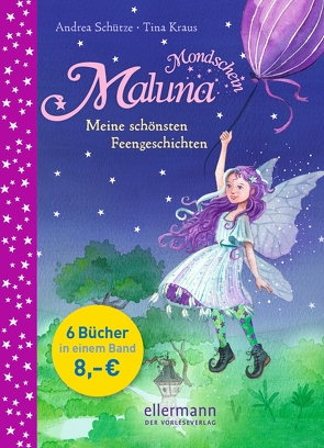 Maluna Mondschein. Meine schönsten Feengeschichten von Kraus,  Tina, Schütze,  Andrea