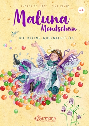 Maluna Mondschein. Die kleine Gutenacht-Fee von Kraus,  Tina, Schütze,  Andrea