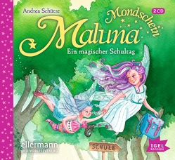 Maluna Mondschein. Ein magischer Schultag von Cotterell,  James, Gawlich,  Cathlen, Horstmann,  Anne, Kiwit,  Ralf, Kraus,  Tina, Mika,  Rudi, Schütze,  Andrea, Witt,  Simone