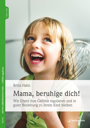 Mama, beruhige dich! von Hahn,  Britta