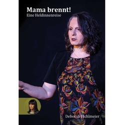 Mama brennt! von Deborah,  Bichlmeier