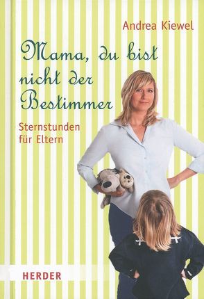 Mama, du bist nicht der Bestimmer von Kiewel,  Andrea