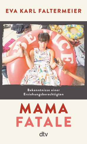 Mama fatale von Faltermeier,  Eva Karl