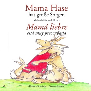 Mama Hase hat große Sorgen von Gómez de Becker,  Marianela