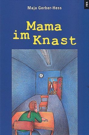 Mama im Knast von Gerber-Hess,  Maja