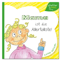 Mama ist die Allertollste! von Zeitschel,  Katrin