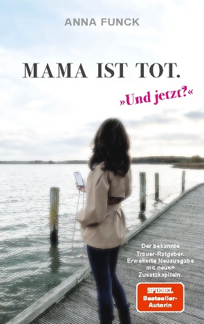 Mama ist tot – und jetzt? von Funck,  Anna