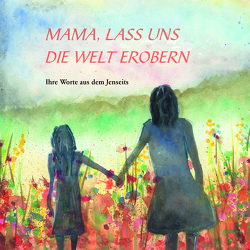 MAMA, LASS UNS DIE WELT EROBERN von Fink-Eisinger,  Silvia