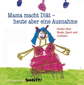 Mama macht Diät – heute aber eine Ausnahme von Ekrut,  Sybille